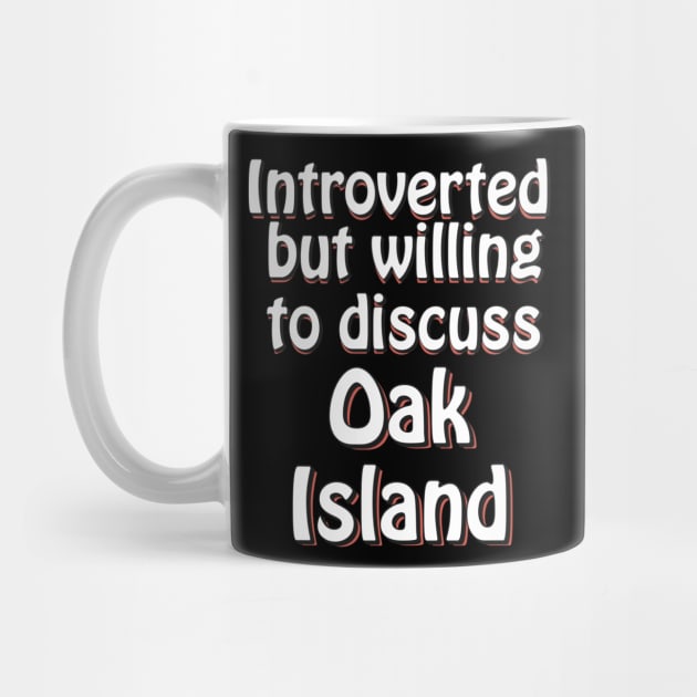 Introverted but willing to discuss Oak Island by OakIslandMystery